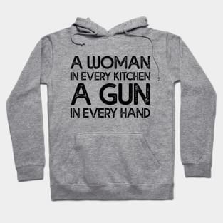 A Woman In Every Kitchen A Gun In Every Hand Hoodie